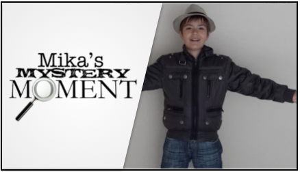 Mika's Mystery Moment