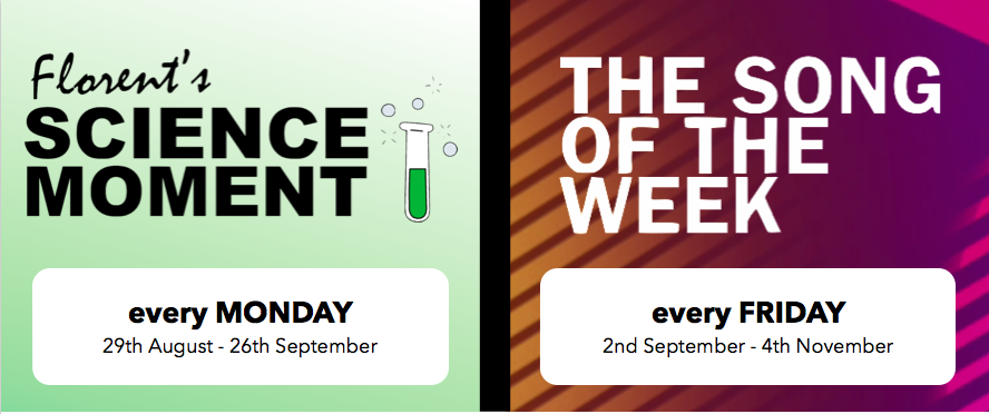 Florent's Science Moment and The Song of the Week graphics